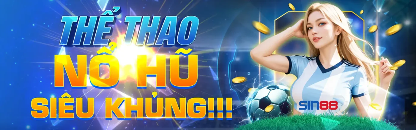 Sin88 trải nghiệm hệ sinh thái trò chơi đẳng cấp